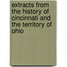 Extracts from the History of Cincinnati and the Territory of Ohio door Adolphus Eberhardt. [From Old Cat Jones