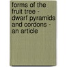Forms Of The Fruit Tree - Dwarf Pyramids And Cordons - An Article door W.P. Seabrook