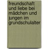 Freundschaft und Liebe bei Mädchen und Jungen im Grundschulalter door Birgit Leidinger