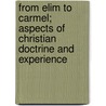 From Elim to Carmel; Aspects of Christian Doctrine and Experience door William Jones
