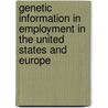 Genetic Information in Employment in the United States and Europe door Yekaterina Chzhen
