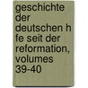 Geschichte Der Deutschen H Fe Seit Der Reformation, Volumes 39-40 door Carl Eduard Vehse