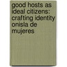 Good Hosts as Ideal Citizens: Crafting Identity onIsla de Mujeres door Ilda Jimenez Y. West