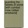 Guarding the Tablets of Stone [With Combat Crew Rubber Wristband] by Dean A. Anderson