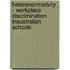 Heteronormativity - Workplace Discrimination inAustralian Schools