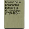 Histoire De La Philosophie Pendant La Rï¿½Volution (1789-1804) door Marin Ferraz