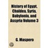 History of Egypt, Chaldea, Syria, Babylonia, and Assyria Volume 2