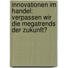 Innovationen Im Handel: Verpassen Wir Die Megatrends Der Zukunft? by Wolfgang Lux