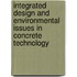 Integrated Design And Environmental Issues In Concrete Technology