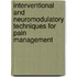 Interventional And Neuromodulatory Techniques For Pain Management