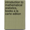 Introduction To Mathematical Statistics, Books A La Carte Edition door Robert T. Hogg