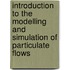 Introduction To The Modelling And Simulation Of Particulate Flows