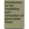 Introduction To The Modelling And Simulation Of Particulate Flows door T.I. Zohdi