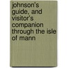 Johnson's Guide, and Visitor's Companion Through the Isle of Mann door James Brotherston Laughton