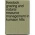 Livestock Grazing and Natural Resource Management in Kumaon Hills