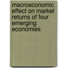 Macroeconomic Effect on Market Returns of Four Emerging Economies door Robert Gay