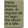 Maria Thereza Alves. El Regreso de un Lago / The Return of a Lake door Maria Thereza Alves
