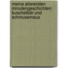 Meine allerersten Minutengeschichten: Kuschelbär und Schmusemaus door Manfred Mai