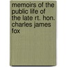 Memoirs of the Public Life of the Late Rt. Hon. Charles James Fox door Ralph Fell