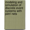 Modeling and Simulation of Discrete Event Systems with Petri Nets door Reggie Davidrajuh