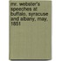 Mr. Webster's Speeches at Buffalo, Syracuse and Albany, May, 1851