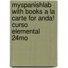 Myspanishlab With Books A La Carte For Anda! Curso Elemental 24Mo door Glynis S. Cowell