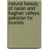 Natural Beauty of Naran and Kaghan Valleys, Pakistan for Tourists door Farzana Perveen