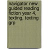 Navigator New Guided Reading Fiction Year 4, Texting, Texting Grp door Simon Cheshire