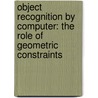 Object Recognition By Computer: The Role Of Geometric Constraints by William Eric Leifur Grimson