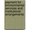 Payment for Environmental Services and Institutional Arrangements door Michael Ayeh