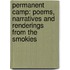 Permanent Camp: Poems, Narratives and Renderings from the Smokies