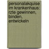 Personalakquise Im Krankenhaus: Rzte Gewinnen, Binden, Entwickeln door Michael Schroeter