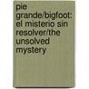 Pie Grande/Bigfoot: El Misterio Sin Resolver/The Unsolved Mystery door Lisa Wade McCormick