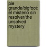 Pie Grande/Bigfoot: El Misterio Sin Resolver/The Unsolved Mystery door Lisa Wade McCormick
