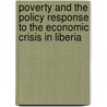 Poverty and the Policy Response to the Economic Crisis in Liberia door World Bank