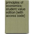 Principles Of Economics: Student Value Edition [With Access Code]