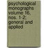 Psychological Monographs Volume 16, Nos. 1-2; General and Applied