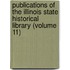 Publications Of The Illinois State Historical Library (Volume 11)