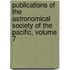 Publications of the Astronomical Society of the Pacific, Volume 7
