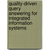 Quality-Driven Query Answering for Integrated Information Systems by Felix Naumann