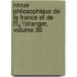 Revue Philosophique De La France Et De L'Ï¿½Tranger, Volume 30