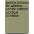 Routing protocol for wireless sensor network atcritical condition