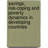 Savings, Risk-coping and Poverty Dynamics in Developing Countries door Katsushi Imai
