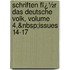 Schriften Fï¿½R Das Deutsche Volk, Volume 4,&Nbsp;Issues 14-17