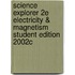 Science Explorer 2e Electricity & Magnetism Student Edition 2002c