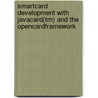 Smartcard Development With Javacard(tm) And The Opencardframework door Marcel Ecks