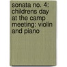 Sonata No. 4: Childrens Day at the Camp Meeting: Violin and Piano door Ives Charles