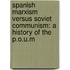 Spanish Marxism Versus Soviet Communism: A History Of The P.O.U.M