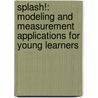 Splash!: Modeling And Measurement Applications For Young Learners door Virginia Caine Tonneson