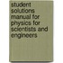 Student Solutions Manual for Physics for Scientists and Engineers